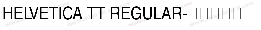 HELVETICA TT REGULAR字体转换